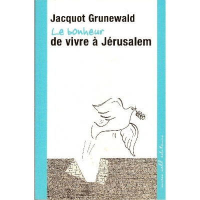 LE BONHEUR DE VIVRE A JERUSALEM