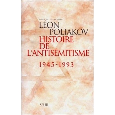 HISTOIRE DE L'ANTISEMITISME T.2 1945-1993