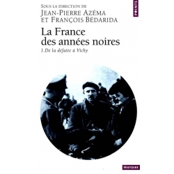 LA FRANCE DES ANNEES NOIRES T.1