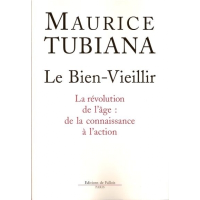 LE BIEN-VIEILLIR - LA REVOLUTION DE L'ÂGE : DE LA CONNAISSANCE A L'ACTION