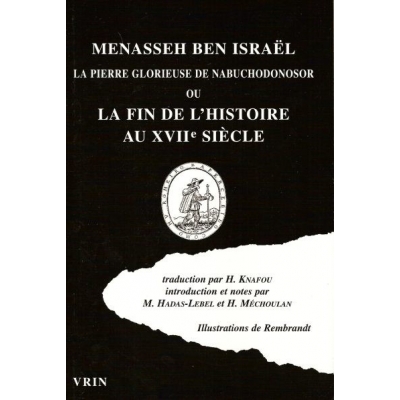 LA PIERRE GLORIEUSE DE NABUCHODONOSOR OU LA FIN DE L'HISTOIRE AU XVIIEME SIECLE