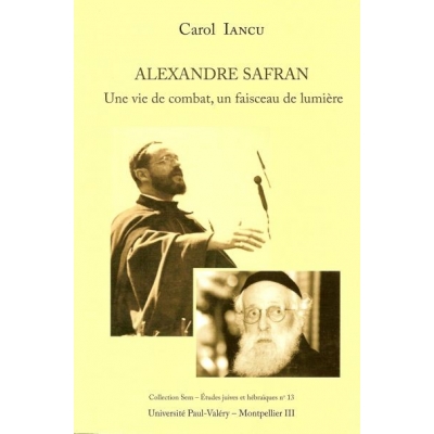 ALEXANDRE SAFRAN - UNE VIE DE COMBAT, UN FAISCEAU DE LUMIERE