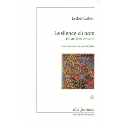 LE SILENCE DU NOM ET AUTRES ESSAIS - INTERPRETATION ET PENSEE JUIVE