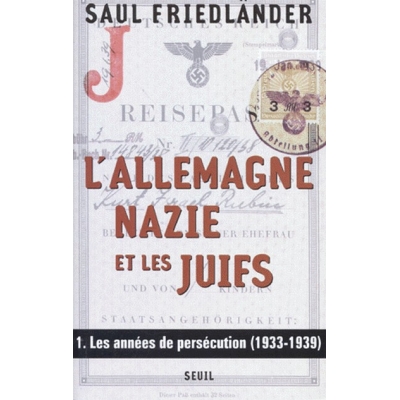 L'ALLEMAGNE NAZIE ET LES JUIFS T.1 1933-1939
