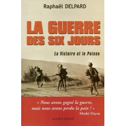 LA GUERRE DES SIX JOURS -  LA VICTOIRE ET LE POISON