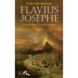 FLAVIUS JOSEPHE - UN JUIF DANS L'EMPIRE ROMAIN