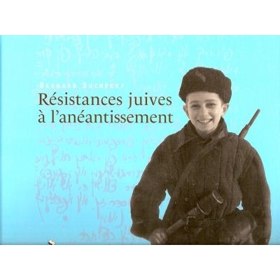 RESISTANCES JUIVES A L'ANEANTISSEMENT