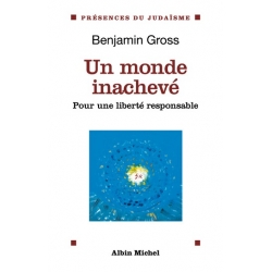 UN MONDE INACHEVE - POUR UNE LIBERTE RESPONSABLE