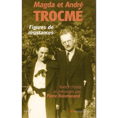 MAGDA ET ANDRE TROCME - FIGURES DE RESISTANCES