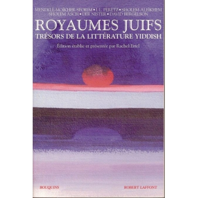 ROYAUMES  JUIFS .TRESORS DE LALITTERATURE YIDDISH
