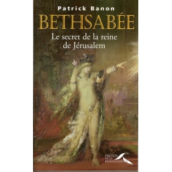 BETHSABEE. LE SECRET DE LA REINE DE JERUSALEM