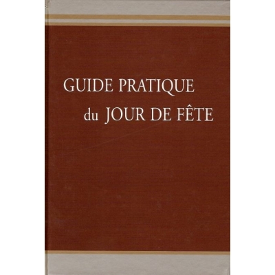 GUIDE PRATIQUE DU JOUR DE FETE