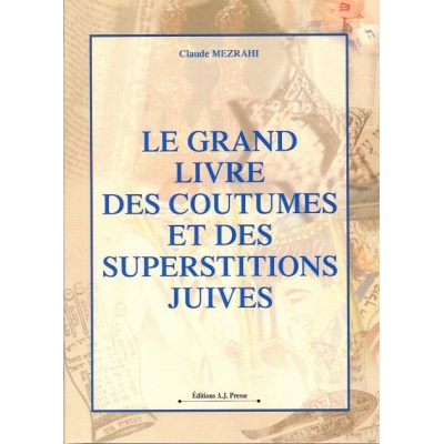 LE GRAND LIVRE DES COUTUMES ET DES SUPERSTITIONS JUIVES