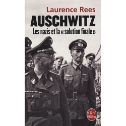 AUSCHWITZ : LES NAZIS ET LA SOLUTION FINALE