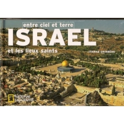 ENTRE CIEL ET TERRE ISRAEL ET LES LIEUX SAINTS