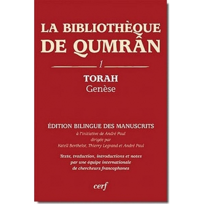 LA BIBLIOTHEQUE DE QUMRAN - 1 TORAH GENESE