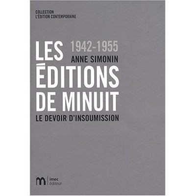 1942 - 1955 LES EDITIONS DE MINUIT - LE DEVOIR D'INSOUMISSION