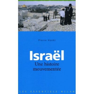 ISRAEL - UNE HISTOIRE MOUVEMENTEE