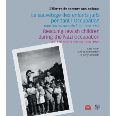 LE SAUVETAGE DES ENFANTS JUIFS PENDANT L'OCCUPATION DANS LES MAISONS DE L'OSE 1938-1945