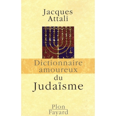 DICTIONNAIRE AMOUREUX DU JUDAISME