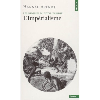 LES ORIGINES DU TOTALITARISME - T.2 L'IMPERIALISME