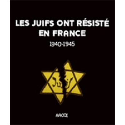 LES JUIFS ONT RESISTE EN FRANCE 1940-1945 + DVD