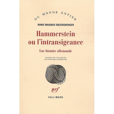 HAMMERSTEIN OU L'INTRANSIGEANCE - UNE HISTOIRE ALLEMANDE