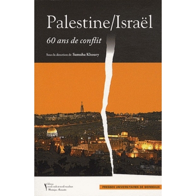 PALESTINE/ISRAEL - 60 ANS DE CONFLIT