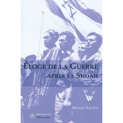 ELOGE DE LA GUERRE APRES LA SHOAH