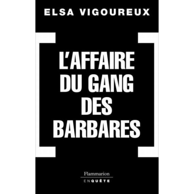 L'AFFAIRE DU GANG DES BARBARES