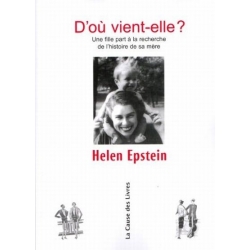 D'OU VIENT ELLE ? UNE FILLE PART A LA RECHERCHER DE L'HISTOIRE DE SA MERE