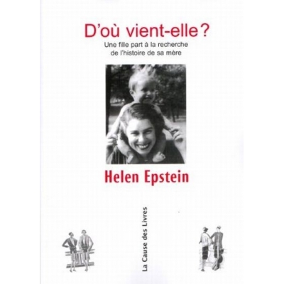 D'OU VIENT ELLE ? UNE FILLE PART A LA RECHERCHER DE L'HISTOIRE DE SA MERE