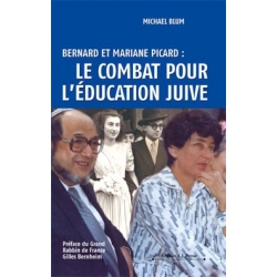 BERNARD ET MARIANE PICARD : LE COMBAT POUR L'EDUCATION JUIVE