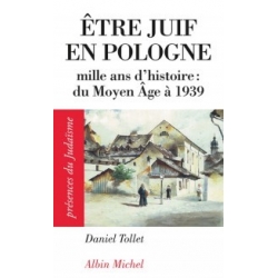 ETRE JUIF EN POLOGNE : MILLE ANS D'HISTOIRE DU MOYEN AGE A 1939