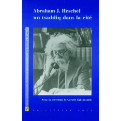 ABRAHAM J. HESCHEL, UN TSADDIQ DANS CITE