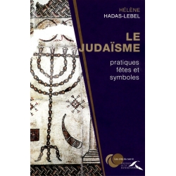 LE JUDAISME - PRATIQUES, FETES ET SYMBOLES