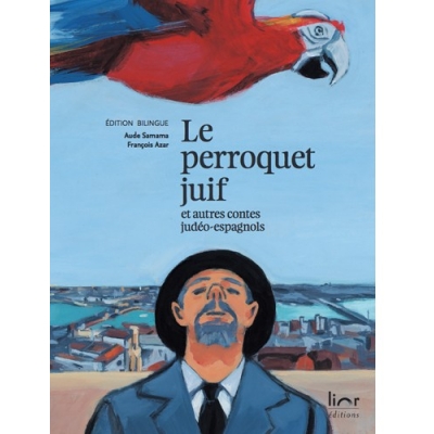 LE PERROQUET JUIF ET AUTRES CONTES JUDEO-ESPAGNOLS