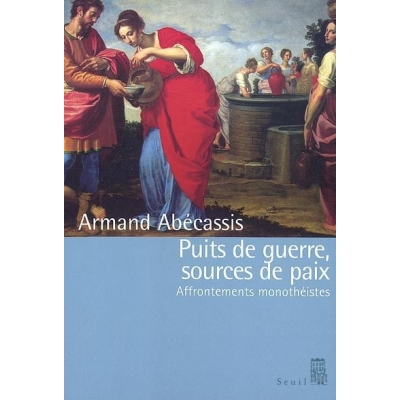 PUITS DE GUERRE, SOURCES DE PAIX