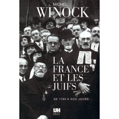 LA FRANCE ET LES JUIFS DE 1789 A NOS JOURS