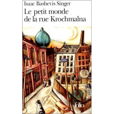 LE PETIT MONDE DE LA RUE KROCHMALNA